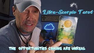 LibraScorpio Tarot The Opportunities Coming Are Unreal [upl. by Neellok]