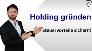 Holding gründen  Steuervorteile sichern [upl. by Yeroc376]