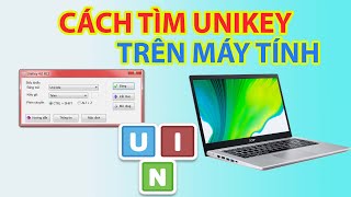 Cách Tìm Unikey Trên Máy Tính Cực Kỳ Đơn Giản [upl. by Aifoz743]