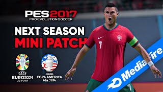 PES 2017 Next Season Mini Patch  AIO 20242025 [upl. by Ecnaiva337]