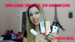 Como acabar com a acne sem usar Roacutan  Produto Bônus [upl. by Leschen]