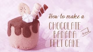 Chocolate amp Banana Felt Cake Tutorial [upl. by Ianahs]