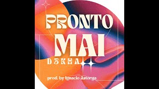 Pronto Mai  D3kha Prod Ignacio AstorgaSuscribete [upl. by Ruhtra544]