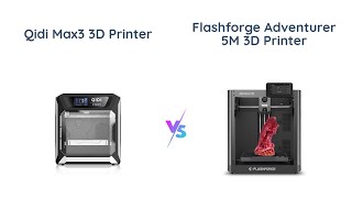 QIDI MAX3 vs FLASHFORGE Adventurer 5M 3D Printer Comparison 🆚 [upl. by Ellehs525]