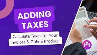 Adding Taxes  Full Scope Freelancer [upl. by Joscelin]