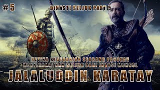 DINASTI SELJUK part 5 Kisah JALALUDDIN KARATAY melawan Mongol kisahislami sejarahislami [upl. by Areyk]