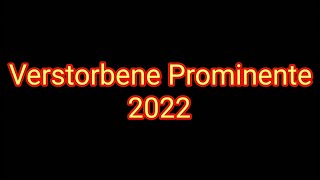 Verstorbene Prominente 2022 [upl. by Yttisahc]