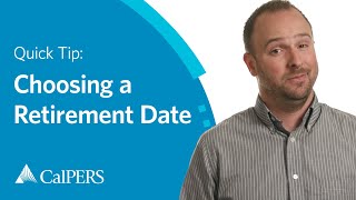 CalPERS Quick Tip  Choosing a Retirement Date [upl. by Legra]