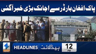 Biggest News From PakAfghan Border  Headlines 12 PM  8 Feb 2024  Khyber News  KA1W [upl. by Bluefarb]