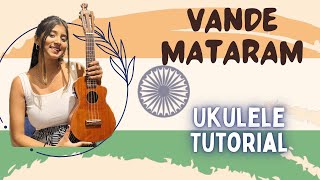 VANDE MATARAM🇮🇳  Ukelele Tutorial  Ritika Biswas [upl. by Yxor]