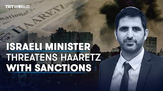 Israeli minister threatens Haaretz with sanctions over Gaza reporting [upl. by Enelehcim12]