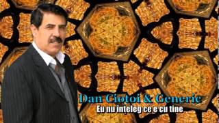 DAN CIOTOI amp GENERIC  EU NU INTELEG CE E CU TINE [upl. by Jinny]