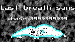 Last breath sans phase 9999999999  sansational finale [upl. by Natsirhc683]