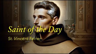 Saint of the Day St Vincent Ferrer  April 5 2024 [upl. by Estren]