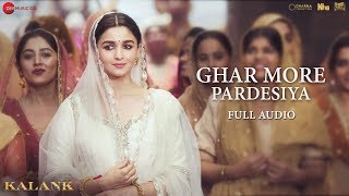 Ghar More Pardesiya  Full Audio  Kalank  Varun Alia amp Madhuri  Shreya  Pritam Amitabh [upl. by Foscalina287]