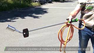 ▶️TUTO Bien utiliser le désherbeur thermique Express Farming Réf 6503 desherbeur ecologie [upl. by Eelinej]