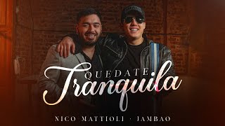 Nico Mattioli Jambao  Quedate Tranquila Video Oficial [upl. by Furgeson632]