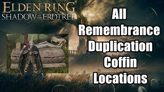 All Remembrance Duplication Coffin Locations Guide Elden Ring Shaow of the Erdtree [upl. by Beulah]