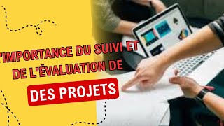 LIMPORTANCE DU SUIVI ET DE LÉVALUATION DE PROJETS [upl. by Qifar]