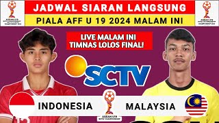 Jadwal Piala AFF U19 2024  Indonesia vs Malaysia  Jadwal Timnas Indonesia Live SCTV [upl. by Zindman381]