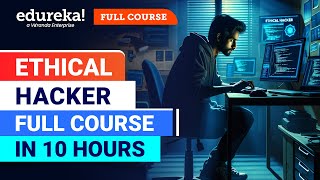 Ethical Hacker Full Course  10 Hours 2024  Ethical Hacking Course For Beginners  Edureka [upl. by Eegnat727]