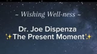 Inspiration The Present Moment by Dr Joe Dispenza✨🧐🪄🌊📖⭐️💫 [upl. by Llertac]