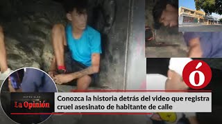 Especiales  Conozca la historia detrás del video que registra cruel asesinato de habitante de calle [upl. by Circosta]