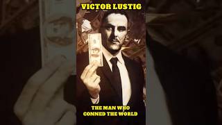 Victor Lustig The Conman Who Became A Legend [upl. by Harutek159]