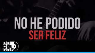 No He Podido Ser Feliz Los Gigantes Del Vallenato  Vídeo Letra [upl. by Luoar315]