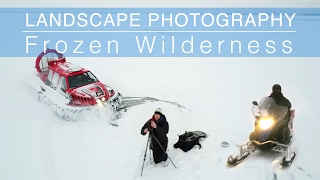 Landscape Photography  Frozen Wilderness [upl. by Lander]