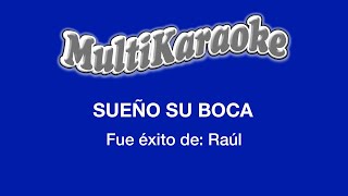 Sueño Su Boca  Multikaraoke  Fue Éxito de Raúl [upl. by Ronal505]