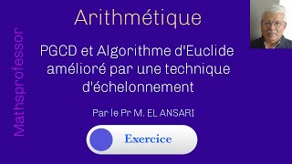 PGCD et Algorithme dEuclide amélioré par une technique déchelonnement [upl. by Ddarb110]