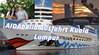 AIDA AIDAbella Die Hafen Ausfahrt Kuala Lumpur Asien Reise 2023 [upl. by Juline221]