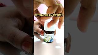 ELTROXIN Bottle कैसे खोलें [upl. by Helve]