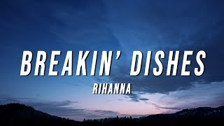 Rihanna  Breakin’ Dishes Lyrics [upl. by Ainez]