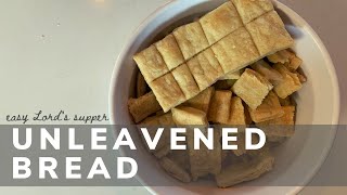 How to Make Easy Unleavened Bread for the Lords Supper [upl. by Ezitram80]