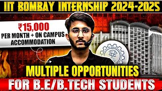 IIT BOMBAY Internship 2024  2025  Multiple Opportunities for BE  BTech  Complete Details [upl. by Fredela]