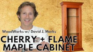 Building a Flame Maple amp Cherry Display Cabinet  WoodWorks with David J Marks Ep2 [upl. by Bellew]