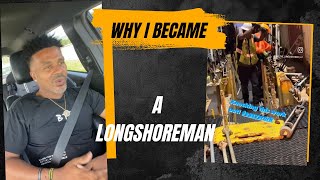 How amp Why I BECAME a LONGSHOREMAN [upl. by Alfonzo]