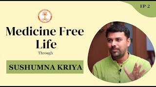 Experience a Medicine Free life  Sushumna Kriya Meditation  Mr Venkat Ep2 [upl. by Lister]