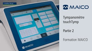 Tympanomètre touchTymp Partie 2  Formation MAICO  Tests de dépistage auditif et diagnostic [upl. by Rehpotsyrk]