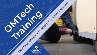 How to Uncrate Your OMTech CO2 Laser Engraver  Training Video  OMTech Laser [upl. by Enneite37]