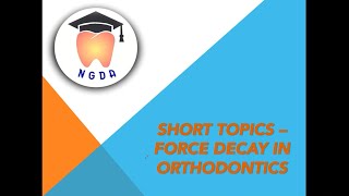 FORCE DECAY IN ORTHODONTICS  DR NISHA GARGS DENTAL ACADEMY [upl. by Nwahc]