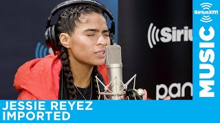 Jessie Reyez  quotImportedquot LIVE  SiriusXM [upl. by Eanrahc]