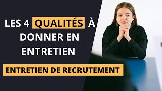 LES 4 QUALITÉS INDISPENSABLES À DONNER EN ENTRETIEN DEMBAUCHE POUR DES ÊTRE RECRUTÉ [upl. by Virgil]