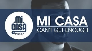 MI CASA  Cant Get Enough Official Music Video [upl. by Bixler]