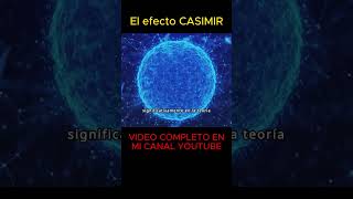 quotEl Efecto Casimir El Poder Oculto de la Nadaquot [upl. by Lenny757]