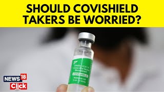 As AstraZeneca Admits to New Vaccine Side Effects Should People With Covishield Jabs Worry  N18V [upl. by Margo425]