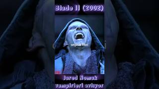 Blade 2 filmindeki senaryo değişikliği ve yapım notları cinematic movie shorts movie clip film [upl. by Suzy608]