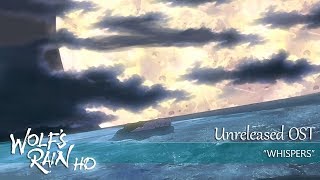 Wolfs Rain HD  Unreleased Track  quotWhispersquot [upl. by Floridia779]